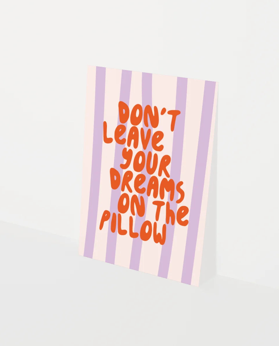 Wenskaart | Don’t leave your dreams on the pillow