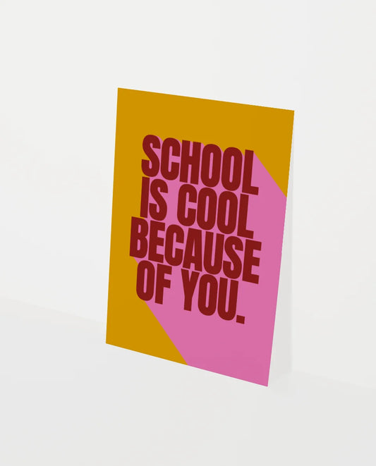 Wenskaart | School is cool because of you